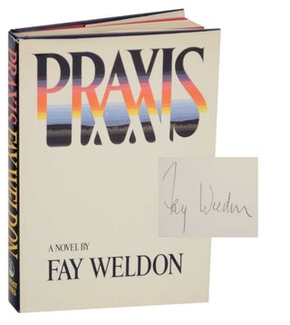 Item #134353 Praxis (Signed First Edition). Fay WELDON