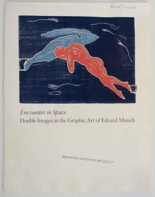 Item #134391 Encounter in Space: Double Images in The Graphic Art of Edvard Munch....
