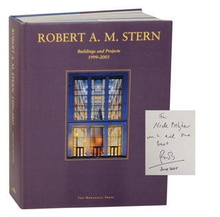 Item #134406 Robert A.M. Stern: Buildings and Projects 1999- 2003 (Signed First Edition)....