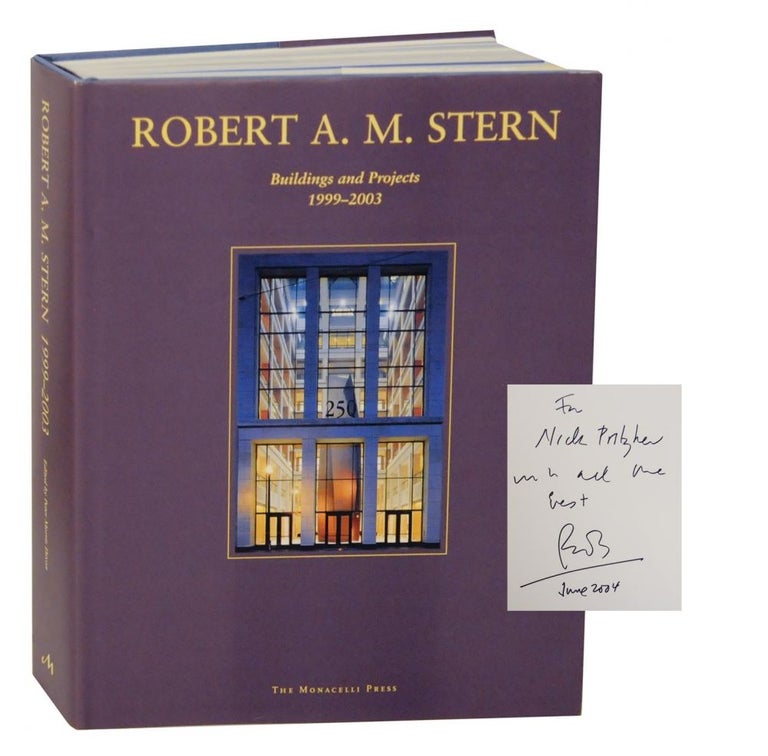 Item #134406 Robert A.M. Stern: Buildings and Projects 1999- 2003 (Signed First Edition). Peter Morris - Robert A. M. Stern DIXON.