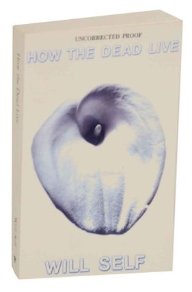 Item #134462 How The Dead Live. Will SELF