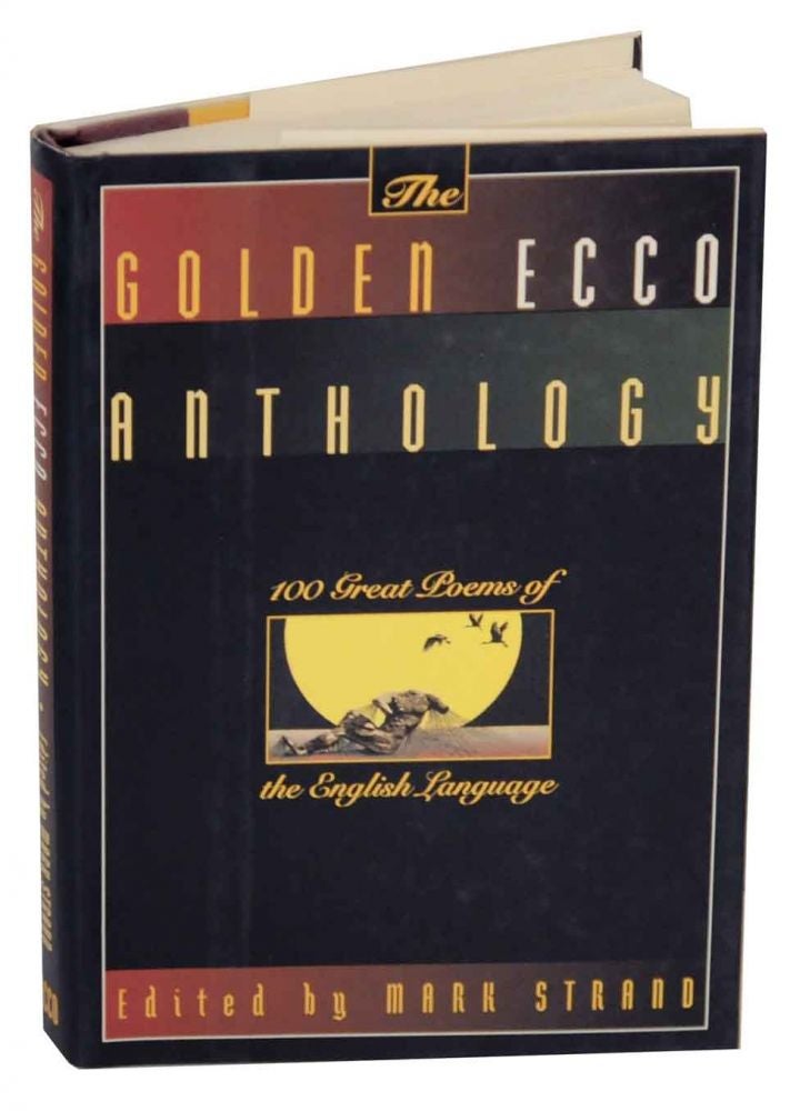 Item #134564 The Golden Ecco Anthology: 100 Great Poems of the English Language. Mark STRAND.