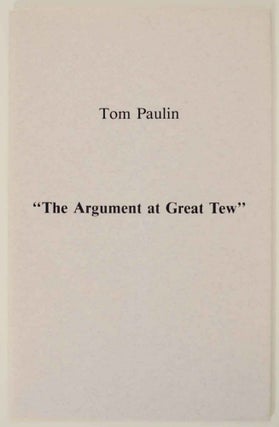 Item #134722 The Argument at Great Tew. Tom PAULIN