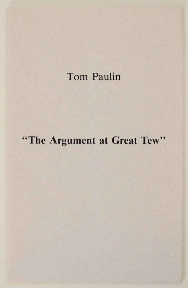 Item #134722 The Argument at Great Tew. Tom PAULIN.