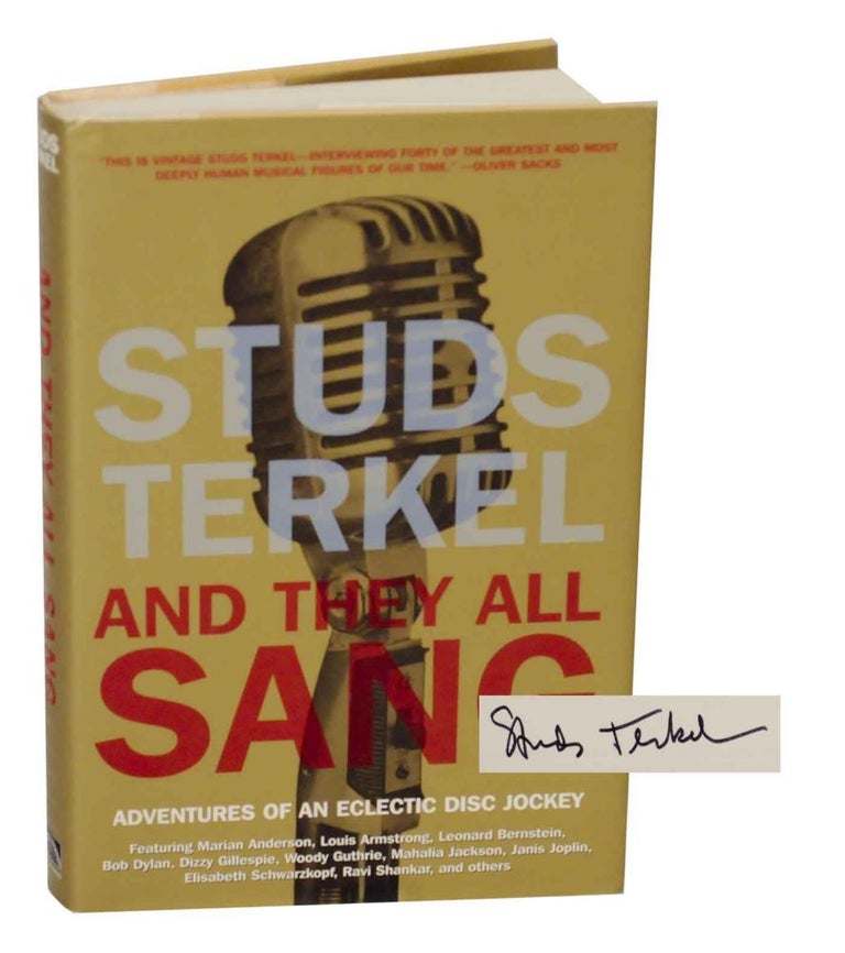 Item #134785 And They All Sang: Adventures of An Eclectic Disc Jockey (Signed). Studs TERKEL.