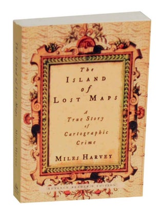 Item #134840 The Island of Lost Maps: A True Story of Cartographic Crime. Miles HARVEY