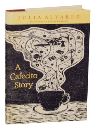 Item #135019 A Cafecito Story. Julia ALVAREZ, Belkis Ramirez