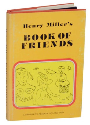 Item #135212 Book of Friends: A Tribute to Friends of Long Ago. Henry MILLER