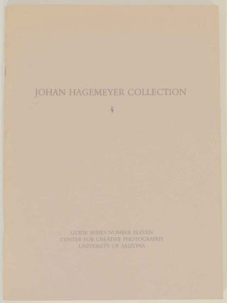 Item #135226 Johan Hagemeyer Collection. Roger MYERS, Judith Leckrone - Johan Hagemeyer,...