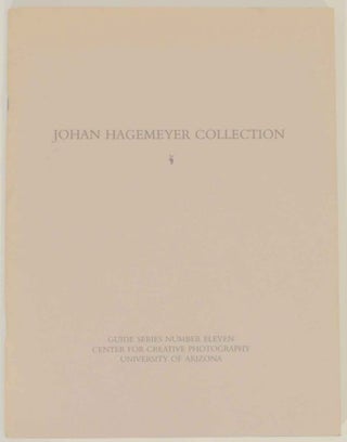Item #135226 Johan Hagemeyer Collection. Roger MYERS, Judith Leckrone - Johan Hagemeyer,...
