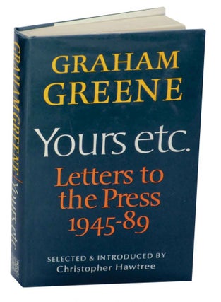 Item #135386 Yours etc.: Letters to The Press. Graham GREENE