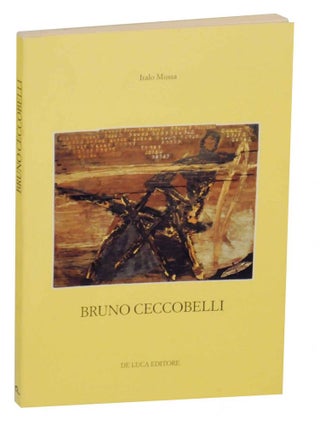 Item #135450 Bruno Ceccobelli. Italo MUSSA, Donald Kuspit, Alberto Boatto, Arnaldo Romani...