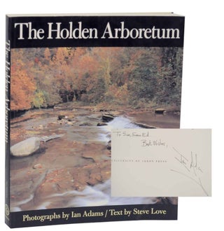 Item #135506 The Holden Arboretum. Ian ADAMS, Steve Love