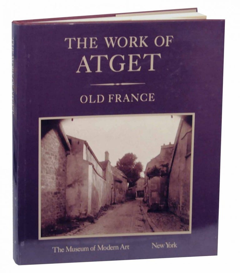 Item #135595 The Work of Atget Volume 1 Old France. Euguene - John Szarkowski ATGET, Maria Morris Hambourg.