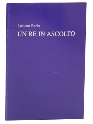 Item #135699 Un Re In Ascolto: azione musicale in due parti parole di Italo Calvino / A King...