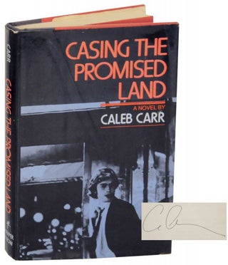 Item #135723 Casing the Promised Land (Signed First Edition). Caleb CARR