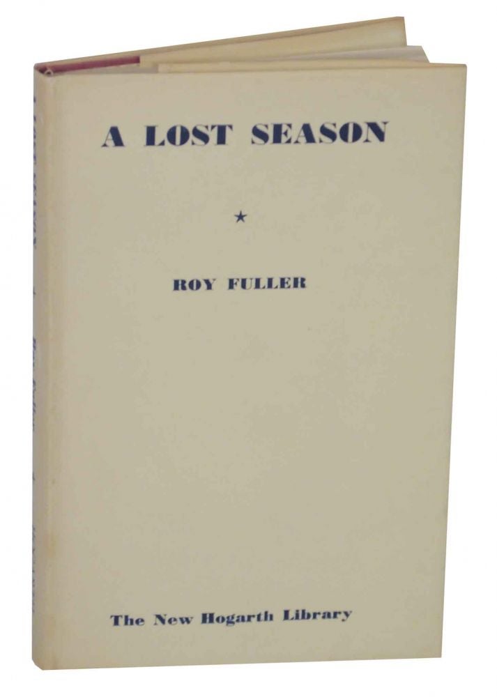 Item #135838 A Lost Season. Roy FULLER.