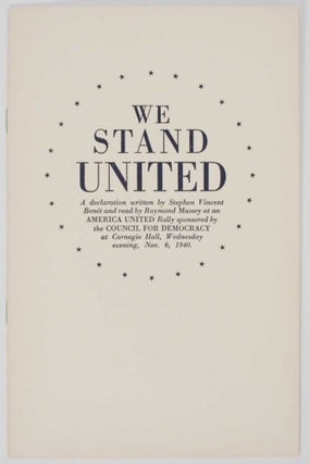 Item #135848 We Stand United. Stephen Vincent BENET