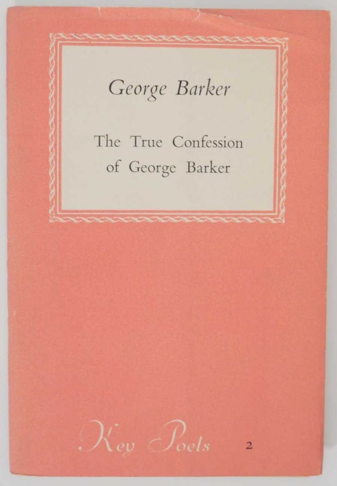 Item #135857 The True Confession of George Barker. George BARKER.