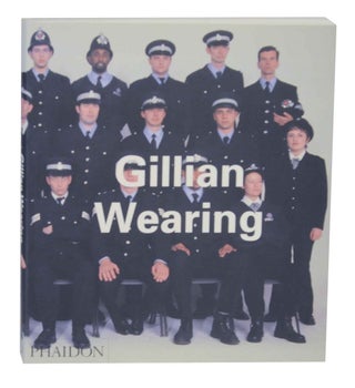 Item #135940 Gillian Wearing. Gillian WEARING, Donna De Salvo John Slyce, Russell Ferguson