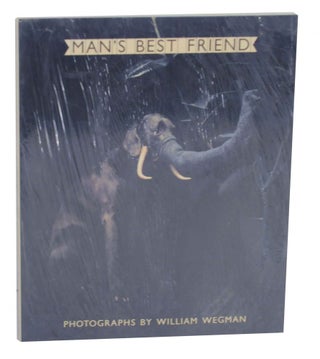 Item #136017 Man's Best Friend: Photographs by William Wegmanm. William WEGMAN