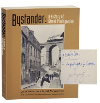 Item #136210 Bystander: A History of Street Photography. Colin WESTERBECK, Joel Meyerowitz