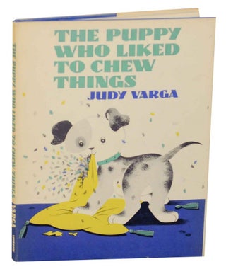 Item #136281 The Puppy Who Liked To Chew Things. Judy VARGA