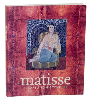 Item #136477 Matisse, His Art and His Textiles: The Fabric of Dreams. Hilary SPURLING,...