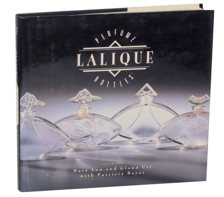 Item #136539 Lalique Perfume Bottles. Mary LOU, Glenn Utt, Patricia Bayer.