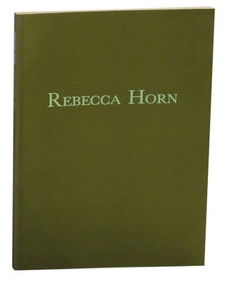 Item #136585 Rebecca Horn. Rebecca HORN, Lynne Cooke