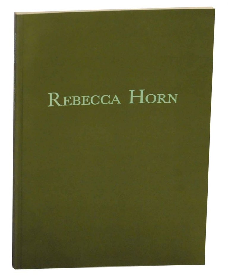 Item #136585 Rebecca Horn. Rebecca HORN, Lynne Cooke.