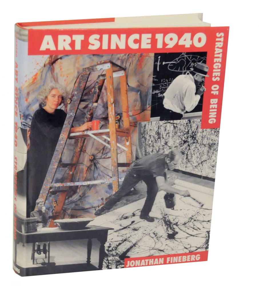 Art Since 1940: Strategies of Being by Jonathan FINEBERG on Jeff Hirsch  Books