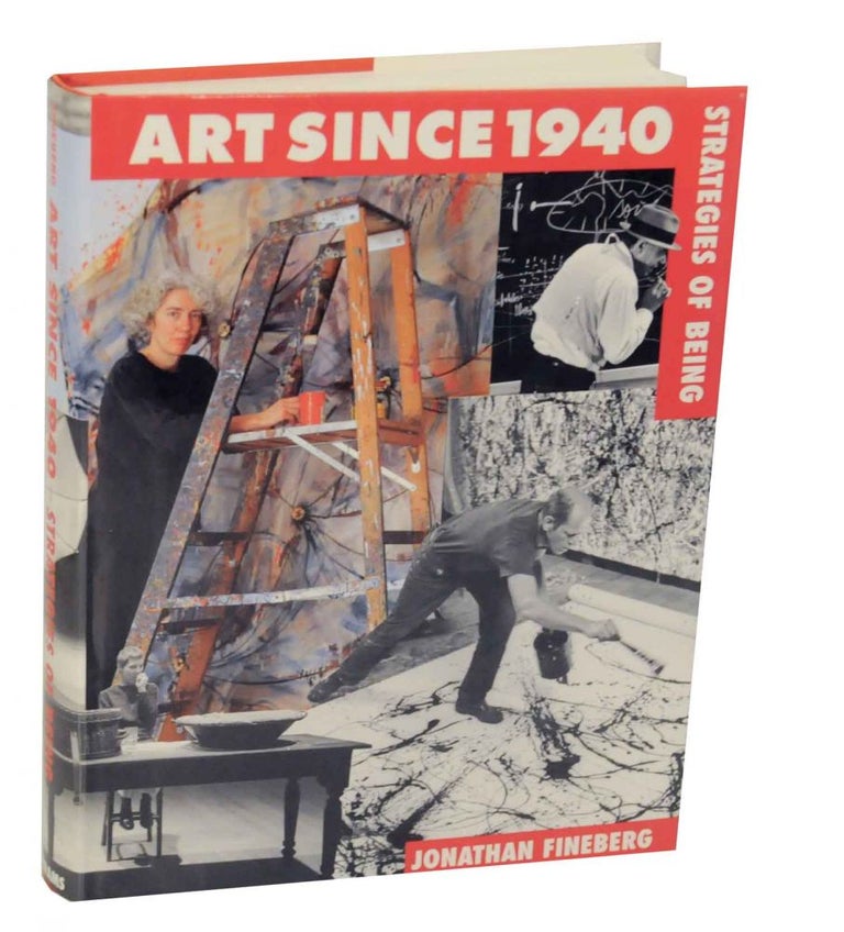 Item #136810 Art Since 1940: Strategies of Being. Jonathan FINEBERG.
