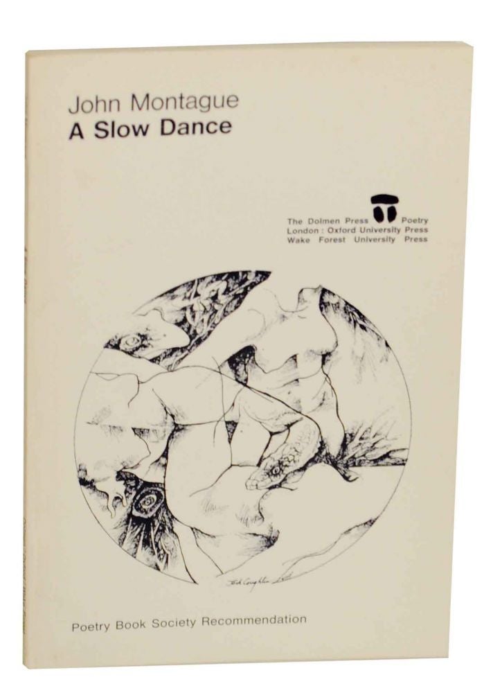 Item #137010 A Slow Dance. John MONTAGUE.