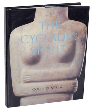 Item #137064 The Cycladic Spirit: Masterpieces from the Nicholas P. Goulandris Collection....