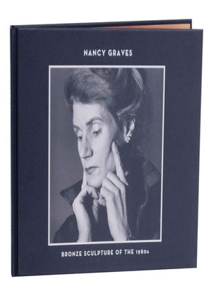Item #137082 Nancy Graves: Bronze Sculpture of the 1980s. Nancy GRAVES, Barbara Rose