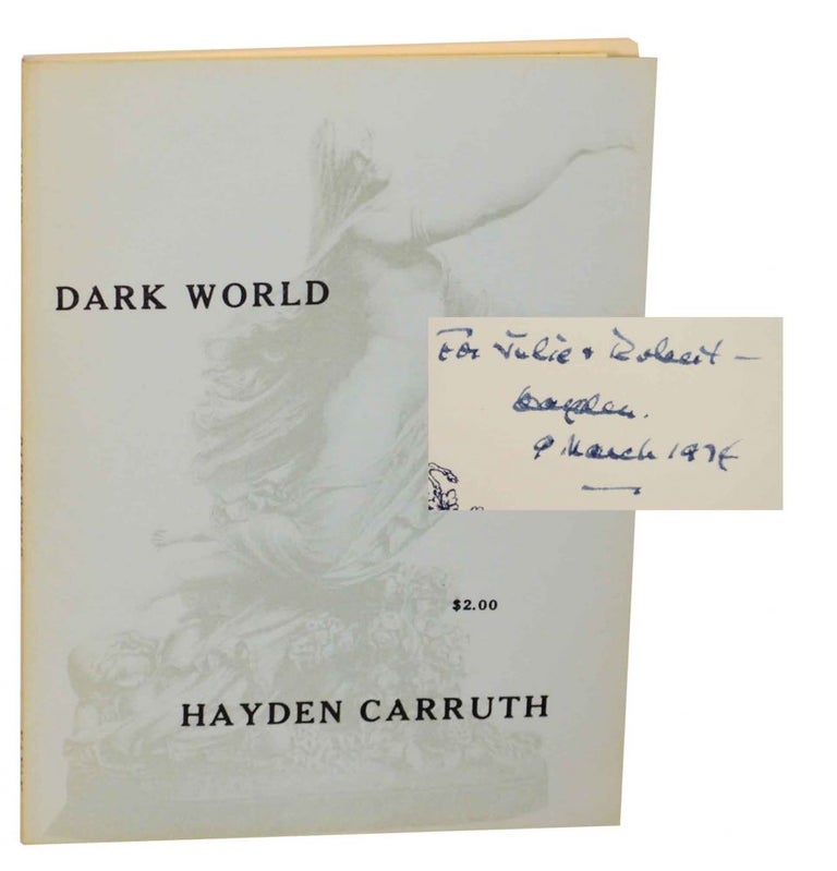 Item #137171 Dark World (Signed Association Copy). Hayden CARRUTH.