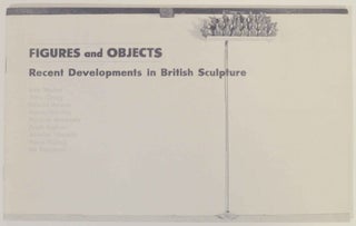 Item #137265 Figures and Objects: Recent Developments in British Sculpture. Michael - Kate...