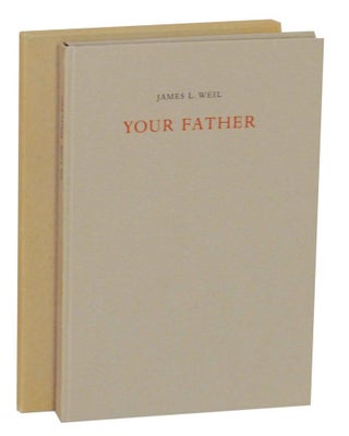 Item #137285 Your Father. James L. WEIL