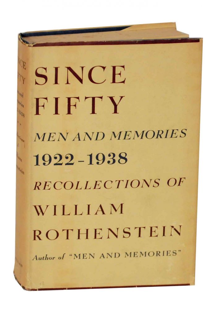 Item #137387 Since Fifty: Men and Memories, 1922-1938 - Recollections of William Rothenstein. William ROTHENSTEIN.