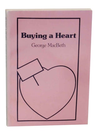 Item #137394 Buying a Heart. George MACBETH