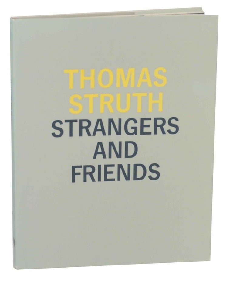 Item #137399 Thomas Struth: Strangers and Friends - Photographs 1986-1992. Thomas STRUTH, Richard Sennett.