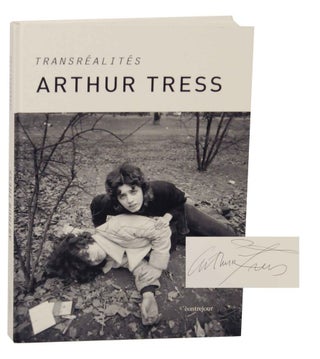 Item #137545 Arthur Tress: Transrealites (Signed First Edition). Arthur TRESS, Claude Nori