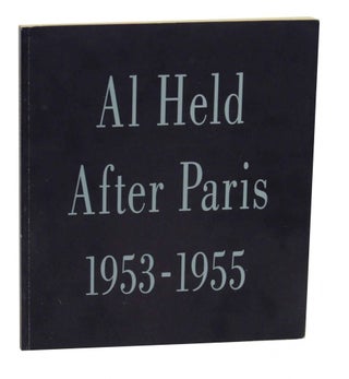 Item #137617 Al Held: After Paris 1953-1955. Dore - Al Held ASHTON