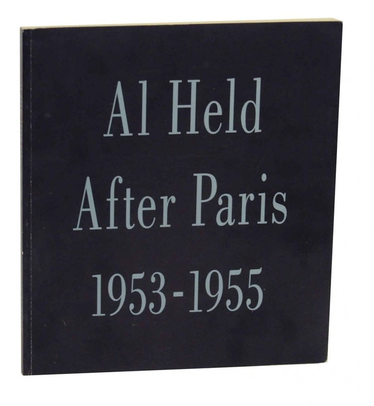 Item #137617 Al Held: After Paris 1953-1955. Dore - Al Held ASHTON.
