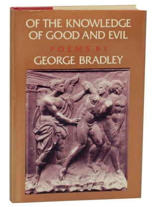 Item #137656 Of The Knowledge of Good and Evil. George BRADLEY