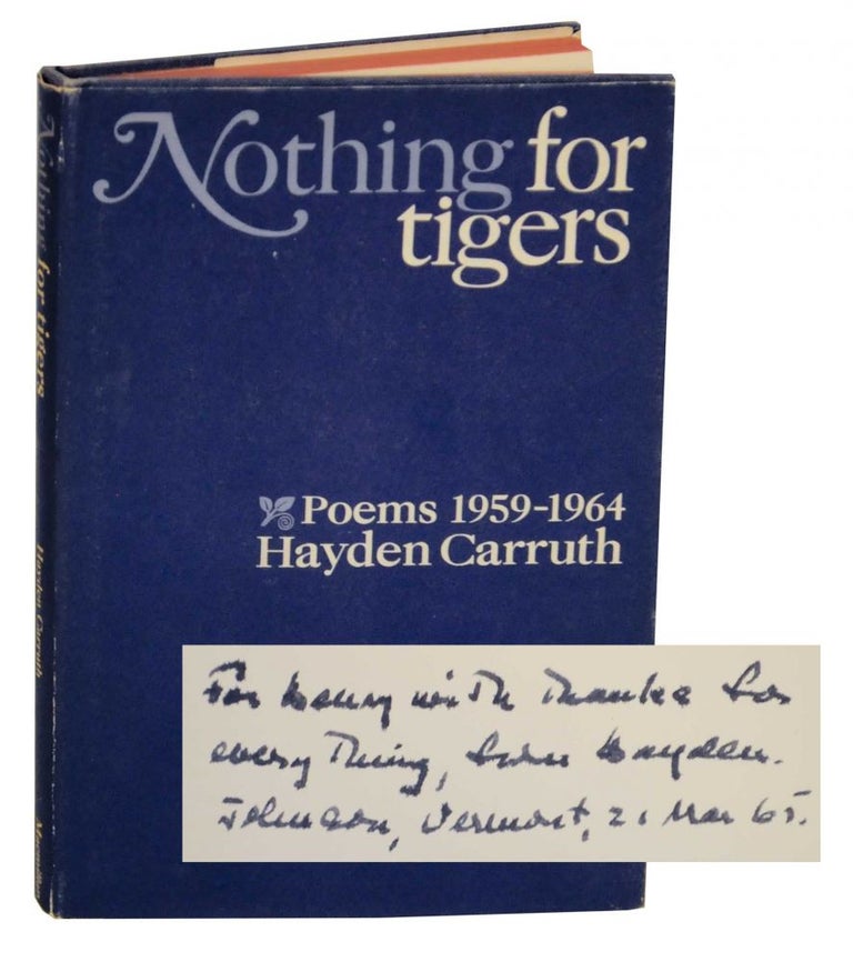 Item #138175 Nothing for Tigers: Poems 1959-1964 (Signed Association Copy). Hayden CARRUTH.