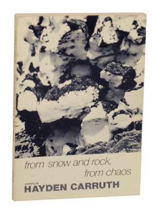 Item #138448 From Snow and Rock, From Chaos - Poems 1965-1972. Hayden CARRUTH