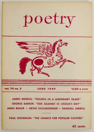 Item #138546 Poetry: A Magazine of Verse Vol. 74 No. 3 June 1949. Hayden CARRUTH, George...