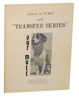 Item #138677 Letters to R. Mutt and Transfer Series: A Biography of a Dada Gallery